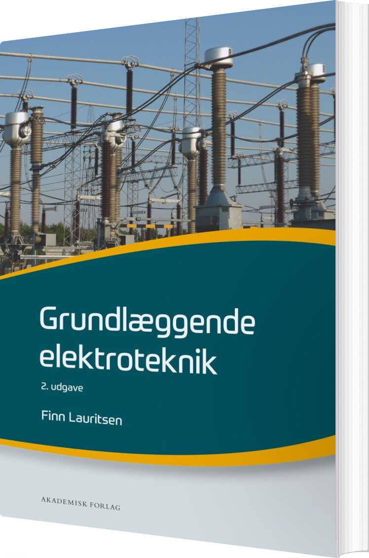 Grundlæggende Elektroteknik - Finn Lauritsen - Bog - Akademisk Forlag