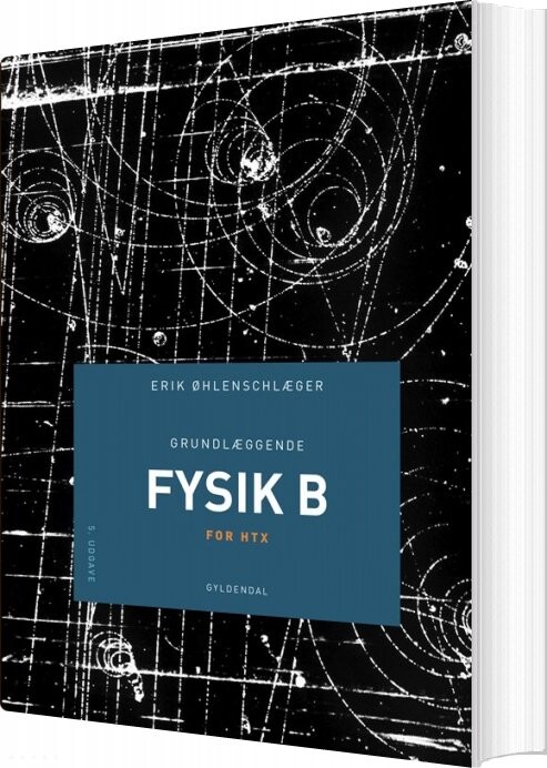Grundlæggende Fysik B - Erik øhlenschlæger - Bog - Systime
