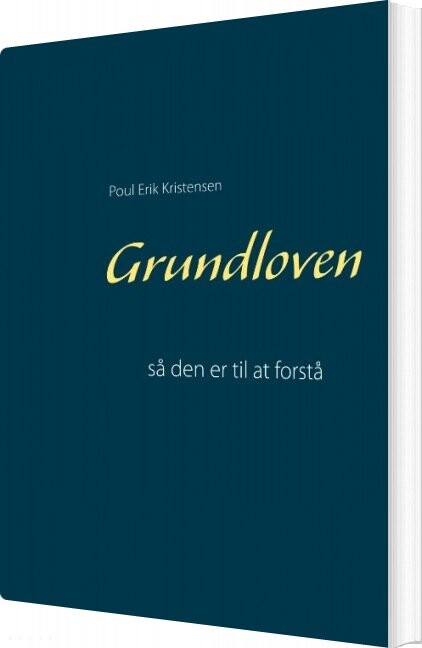 Grundloven - Så Den Er Til At Forstå - Poul Erik Kristensen - Bog - Books On Demand