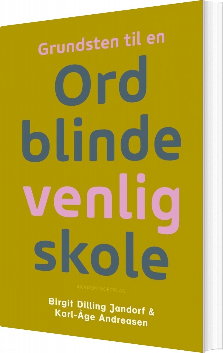 Grundsten Til En Ordblindevenlig Skole - Birgit Dilling Jandorf - Bog - Akademisk Forlag