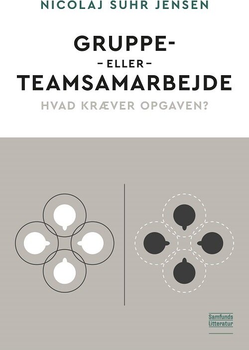 Gruppe- Eller Teamsamarbejde - Nicolaj Suhr Jensen - Bog - Forlaget Samfundslitteratur