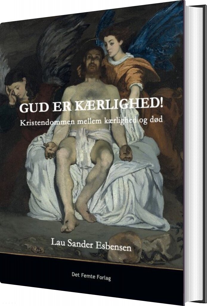 Gud Er Kærlighed - Lau Sander Esbensen - Bog - Det Femte Forlag