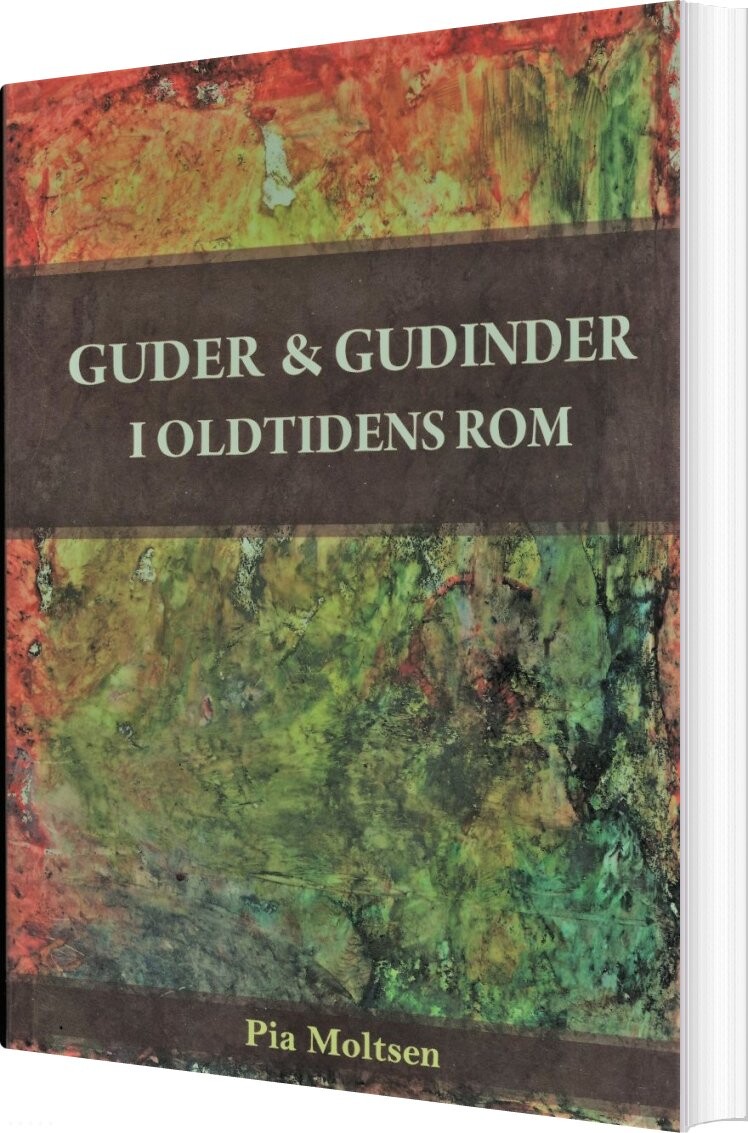 Guder Og Gudinder I Oldtidens Rom - Pia Moltsen - Bog - Matuta Forlag