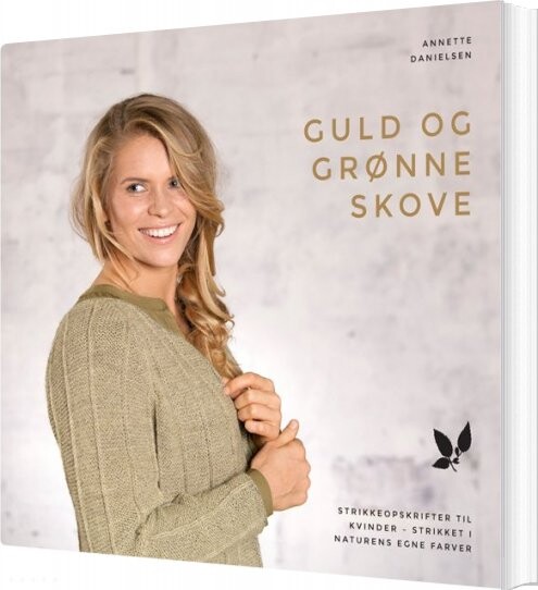 Guld Og Grønne Skove - Annette Danielsen - Bog - Annetted