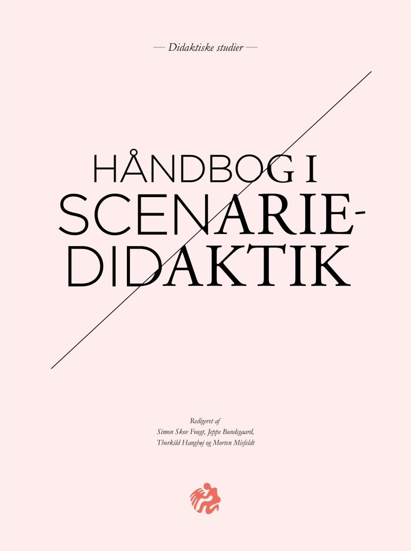Håndbog I Scenariedidaktik - Simon Skov Fougt - Bog - Aarhus Universitetsforlag