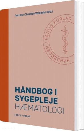 Håndbog I Sygepleje: Hæmatologi - Pernille Claudius Welinder - Bog - Fadls Forlag