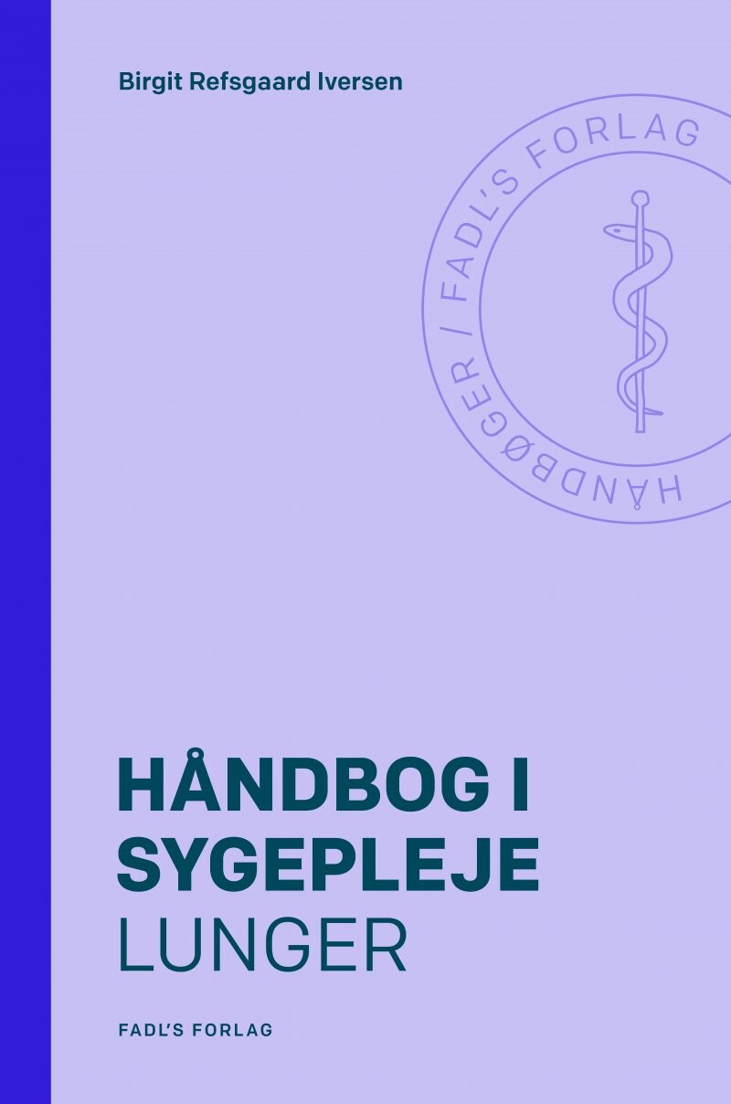 Håndbog I Sygepleje: Lunger - Birgit Refsgaard Iversen - Bog - Fadls Forlag