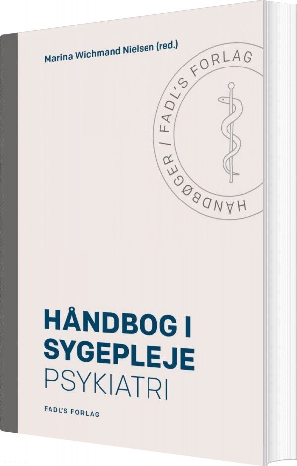 Håndbog I Sygepleje: Psykiatri - Marina Wichmand Nielsen - Bog - Fadls Forlag