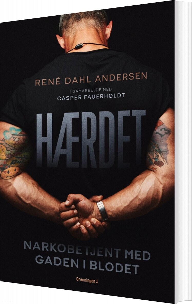 Hærdet - Narkobetjent Med Gaden I Blodet - René Dahl Andersen - Bog - Grønningen 1