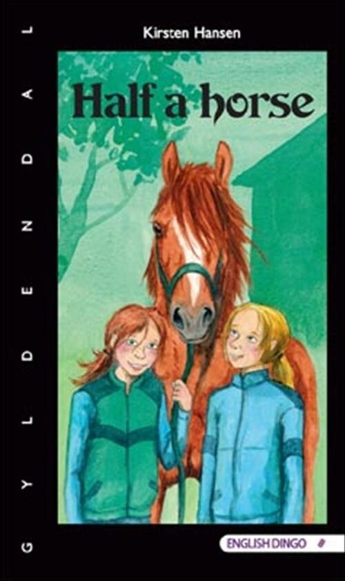 Half A Horse - Kirsten Nordstrøm Hansen - Bog - Gyldendal
