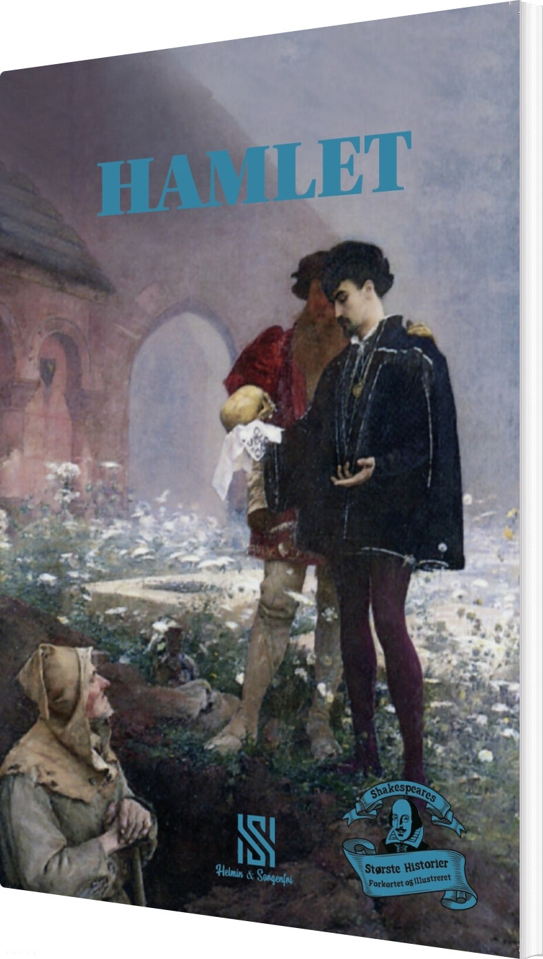 Shakespeares Største Historier: Hamlet - William Shakespeare - Bog - Helmin & Sorgenfri