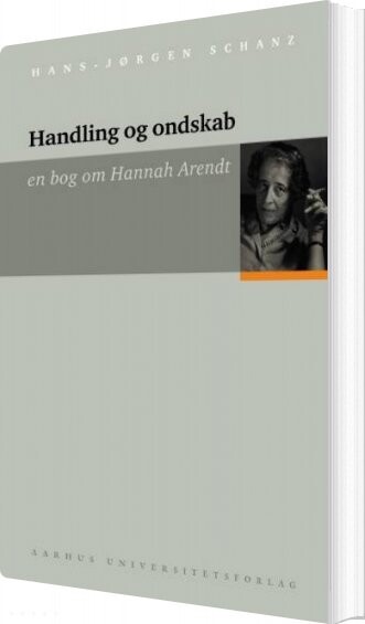 Handling Og Ondskab - Hans-jørgen Schanz - Bog - Aarhus Universitetsforlag