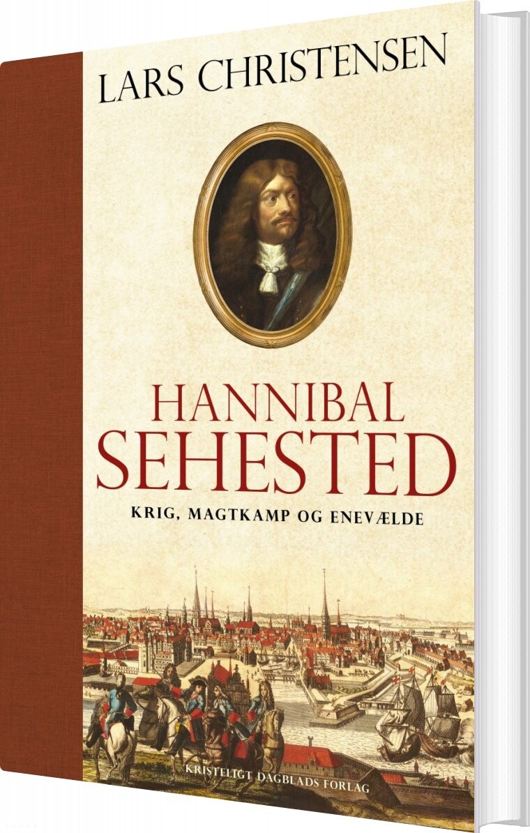 Hannibal Sehested - Lars Christensen - Bog - Kristeligt Dagblads Forlag