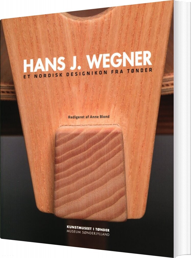 Hans J. Wegner - Anne Blond - Bog - Kunstmuseet Tønder