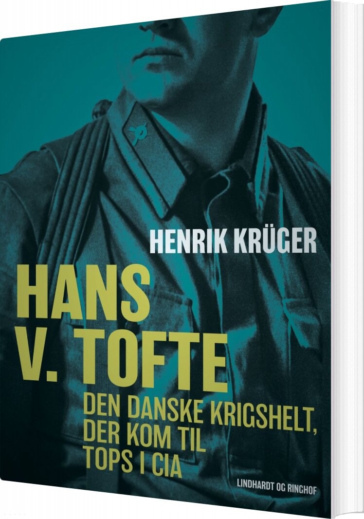 Hans V. Tofte - Den Danske Krigshelt, Der Kom Til Tops I Cia - Henrik Krüger - Bog - Saga