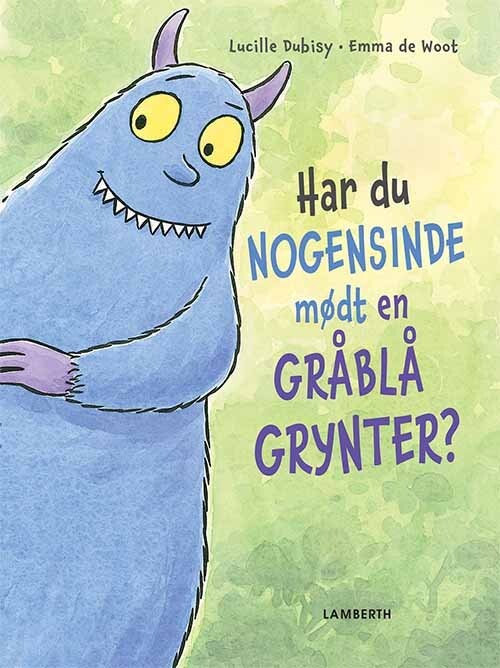 Har Du Nogensinde Mødt En Gråblå Grynter? - Lucille Dubisy - Bog - Lamberth