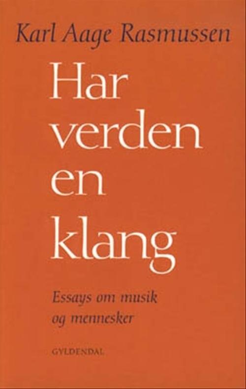 Har Verden En Klang - Karl Aage Rasmussen - Bog - Gyldendal