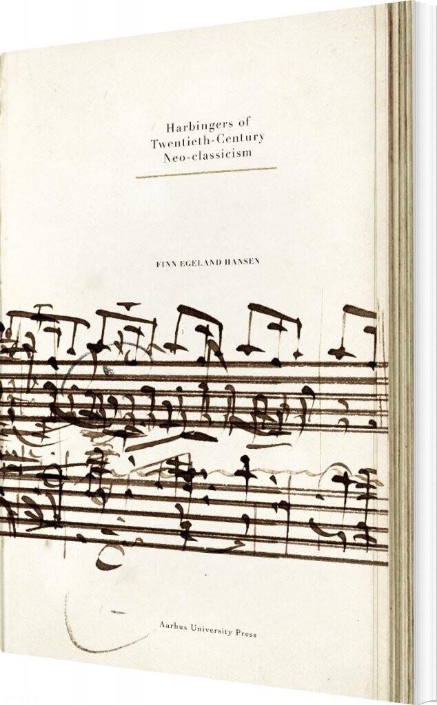 Harbingers Of Twentieth-century Neo-classicism - Finn Egeland Hansen - English Book - Aarhus Universitetsforlag