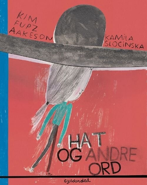 Hat Og Andre Ord - Kim Fupz Aakeson - Bog - Gyldendal