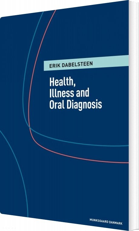 Health, Illness And Oral Diagnosis - Erik Dabelsteen - English Book - Munksgaard
