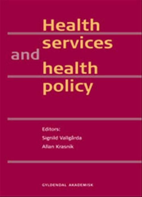 Health Services And Health Policy - Signild Vallgårda - Bog - Munksgaard