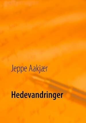 Hedevandringer - Jeppe Aakjær - Bog - Hovedland