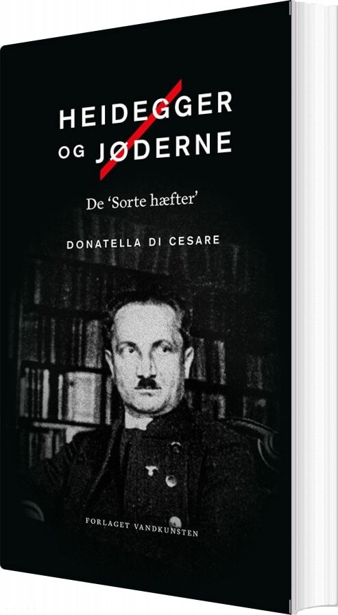 Heidegger Og Jøderne - Donatella Di Cesare - Bog - Forlaget Vandkunsten