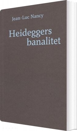 Heideggers Banalitet - Jean-luc Nancy - Bog - Forlaget Wunderbuch