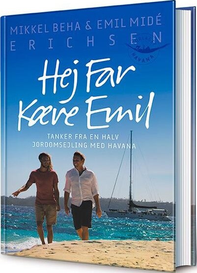 Hej Far Kære Emil - Kurs Mod Fjerne Kyster - Mikkel Beha Erichsen - Bog - Forlaget Havana