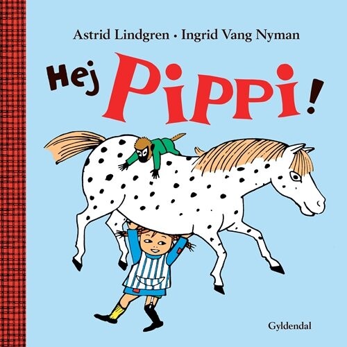 Hej Pippi - Astrid Lindgren - Bog - Gyldendal