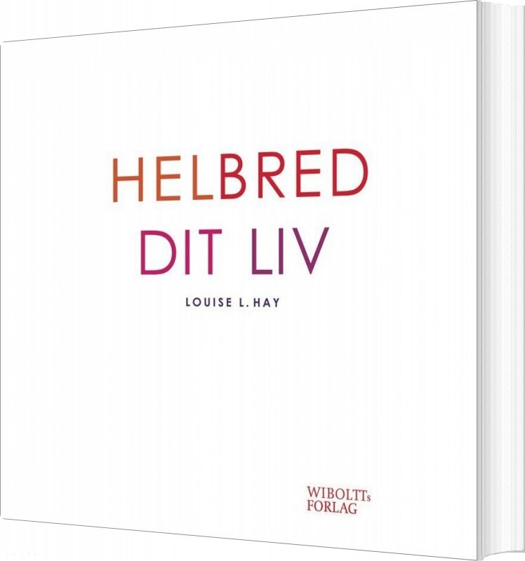 Helbred Dit Liv - Louise L. Hay - Bog - Wiboltts Forlag