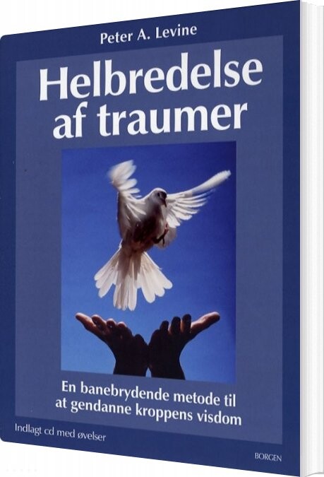Helbredelse Af Traumer - Peter A. Levine - Bog - Borgen