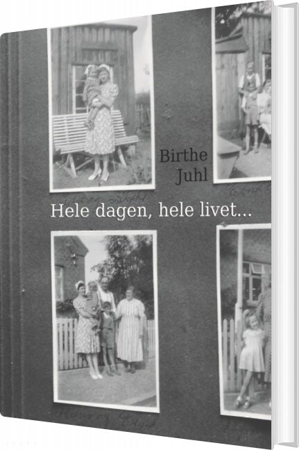 Hele Dagen, Hele Livet - Birthe Juhl - Bog - Books On Demand