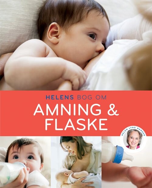 Helens Bog Om Amning & Flaske - Helen Lyng Hansen - Bog - Gads Forlag