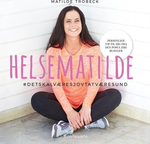 Helsematilde - Matilde Trobeck - Bog - Rosinante