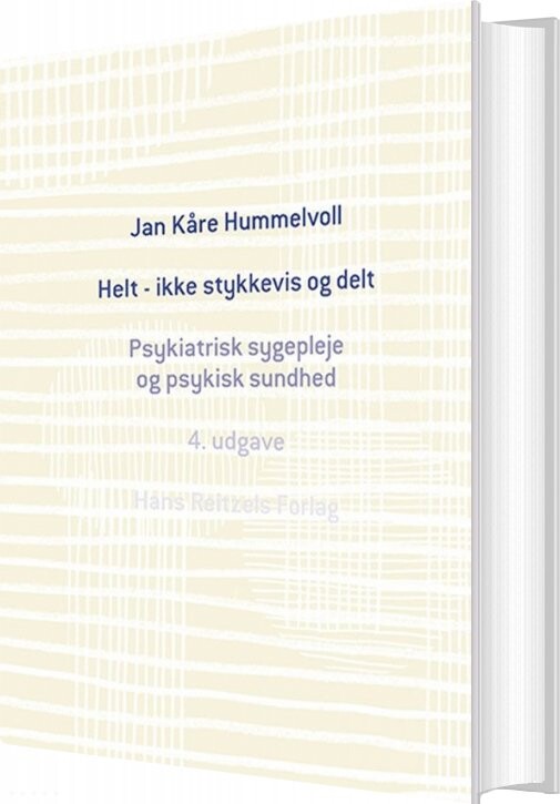 Helt - Ikke Stykkevis Og Delt - Jan Kåre Hummelvoll - Bog - Hans Reitzels Forlag