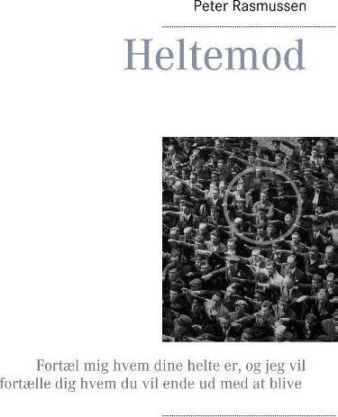 Heltemod - Peter Rasmussen - Bog - Books On Demand