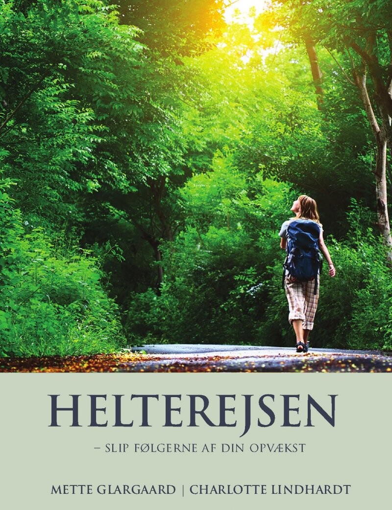 Helterejsen - Slip Følgerne Af Din Opvækst - Mette Glargaard - Bog - Forlaget Grenen