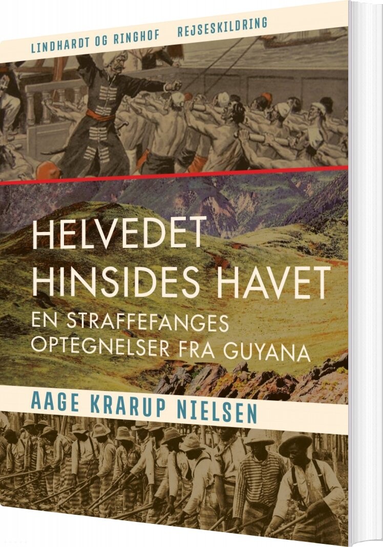Helvedet Hinsides Havet: En Straffefanges Optegnelser Fra Guyana - Aage Krarup Nielsen - Bog - Lindhardt Og Ringhof