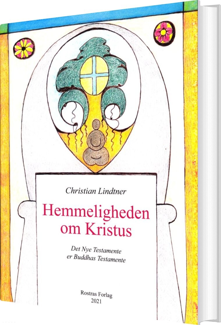Hemmeligheden Om Kristus - Christian Lindtner - Bog - Rostras Forlag