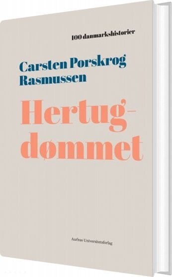 Hertugdømmet - Carsten Porskrog Rasmussen - Bog - Aarhus Universitetsforlag