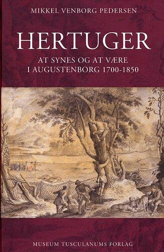 Hertuger - Mikkel Venborg Pedersen - Bog - Museum Tusculanums Forlag