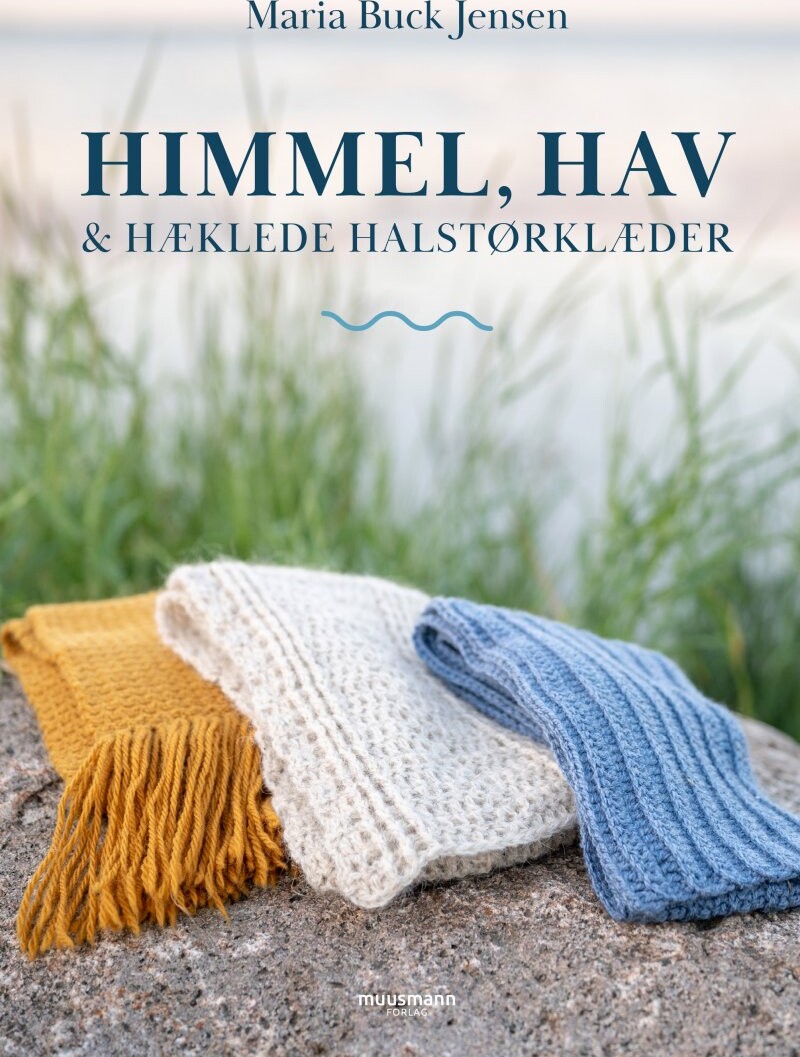 Himmel, Hav Og Hæklede Halstørklæder - Maria Buck Jensen - Bog - Muusmann Forlag