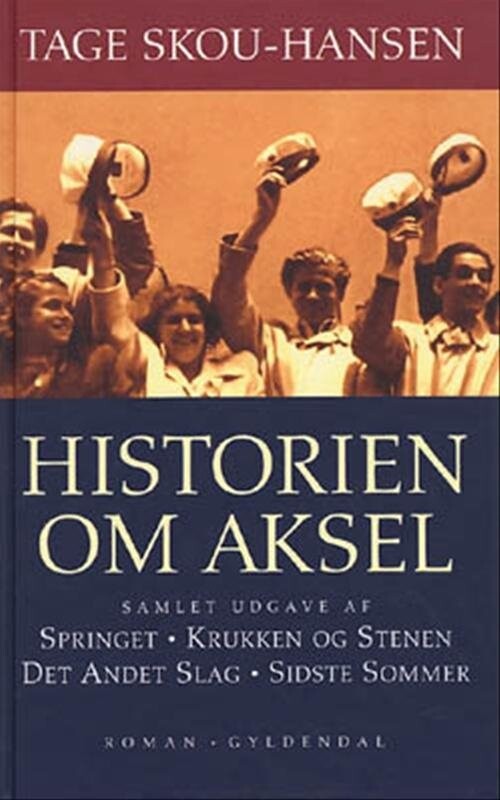 Historien Om Aksel - Tage Skou-hansen - Bog - Gyldendal