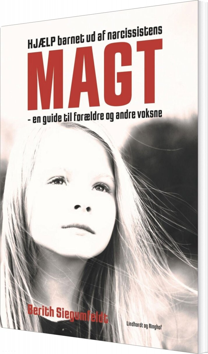 Hjælp Barnet Ud Af Narcissistens Magt - Berith Siegumfeldt - Bog - Lindhardt Og Ringhof