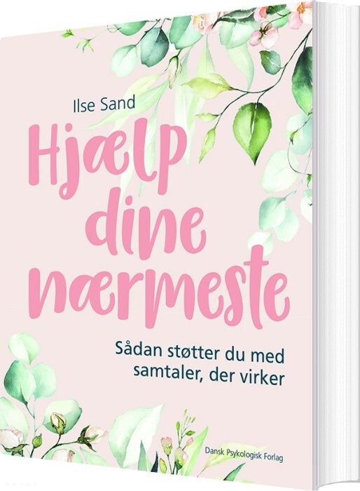 Hjælp Dine Nærmeste - Ilse Sand - Bog - Dansk Psykologisk Forlag