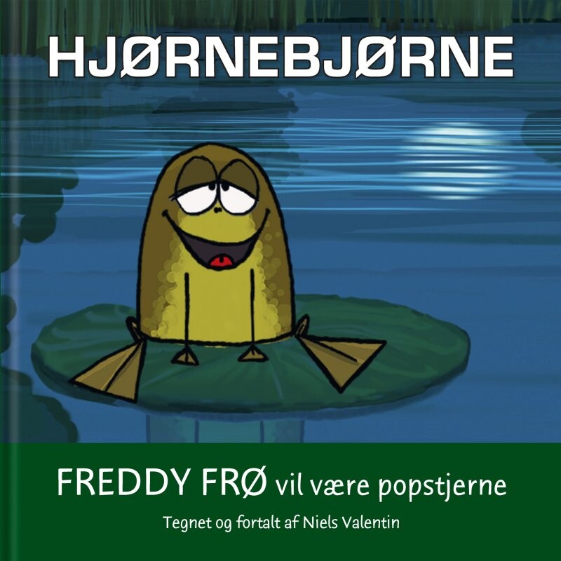 Hjørnebjørne; Freddy Frø Vil Være Popstjerne - Niels Valentin - Bog - Buster Nordic