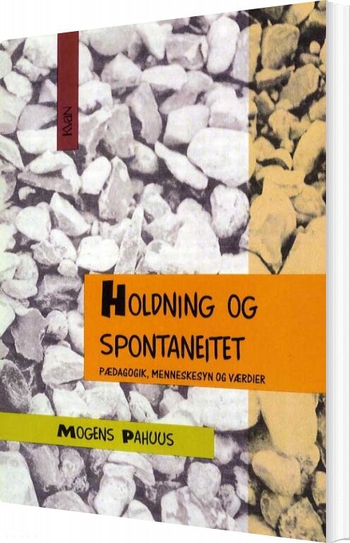 Holdning Og Spontaneitet - Mogens Pahuus - Bog - Kvan