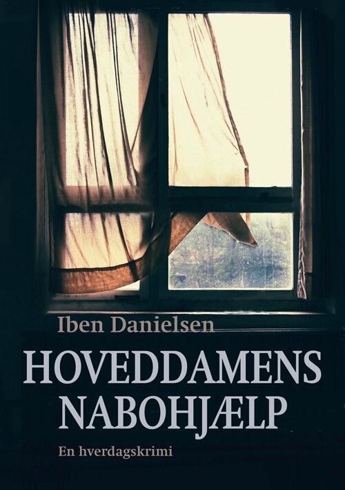 Hoveddamens Nabohjælp - Iben Danielsen - Bog - Hovedland
