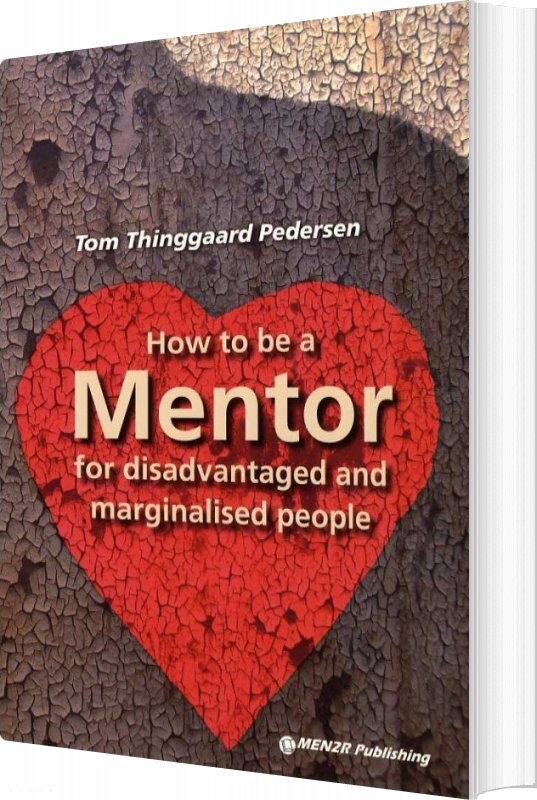 How To Be A Mentor For Disadvantaged And Marginalised People - Tom Thinggaard Pedersen - English Book - Men2r Forlag